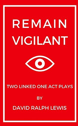 Remain Vigilant Two Linked One Act Plays