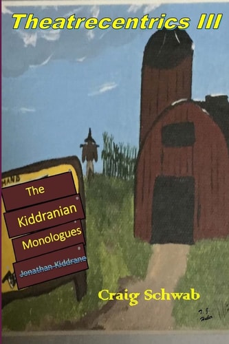 Theatrecentrics III The Kiddranian Monologues