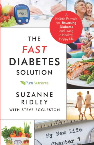 The Fast Diabetes Solution A Holistic Formula for Diabetes Reversal and Living a Healthy, Happy Life
