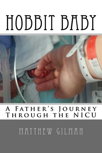 Hobbit Baby A Father's Journey Through the NICU