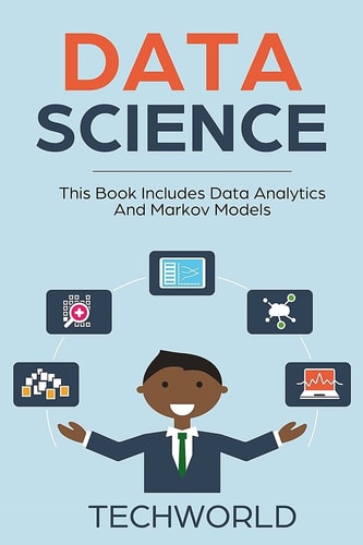 Data Science 2 Books - Data Analytics For Beginners And Markov Models