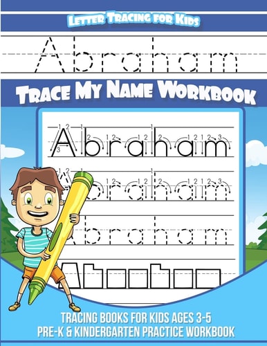 Abraham Letter Tracing for Kids Trace My Name Workbook Tracing Books for Kids Ages 3 - 5 Pre-K and Kindergarten Practice Workbook