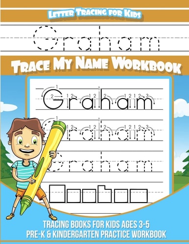 Graham Letter Tracing for Kids Trace My Name Workbook Tracing Books for Kids Ages 3 - 5 Pre-K and Kindergarten Practice Workbook