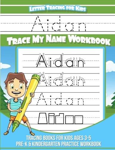 Aidan Letter Tracing for Kids Trace My Name Workbook Tracing Books for Kids Ages 3 - 5 Pre-K and Kindergarten Practice Workbook