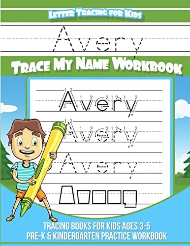 Avery Letter Tracing for Kids Trace My Name Workbook Tracing Books for Kids Ages 3 - 5 Pre-K and Kindergarten Practice Workbook