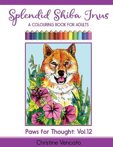 Splendid Shiba Inus A Spitz Dog Colouring Book for Adults