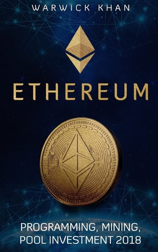 Ethereum Programming, Mining, Pool Investment 2018