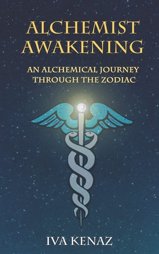 Alchemist Awakening An Alchemical Journey Through the Zodiac