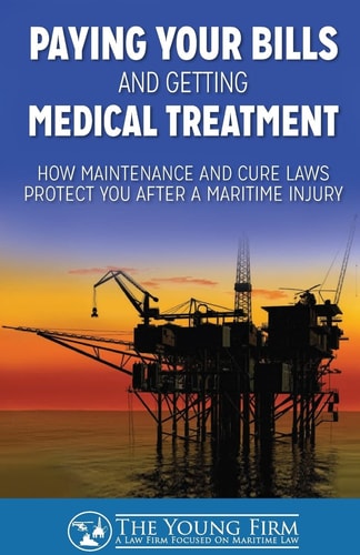 Paying Your Bills and Getting Medical Treatment How Maintenance and Cure Laws Protect You After a Maritime Injury