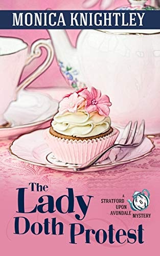The Lady Doth Protest A Stratford Upon Avondale Mystery