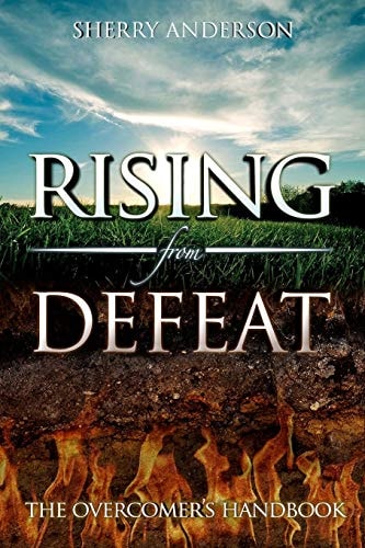 Rising from Defeat The Overcomer's Handbook
