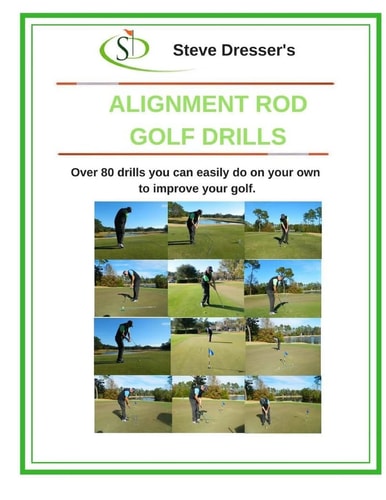 Alignment Rod Golf Tips Over 80 Drills You Can Easily Do on Your Own to Improve Your Game.