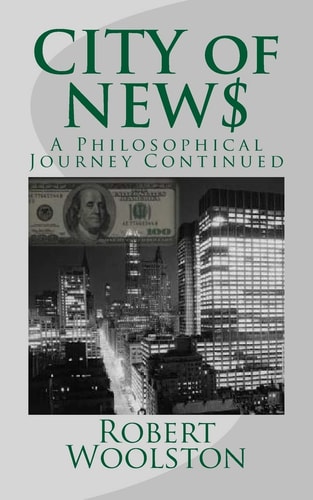 CITY of NEW$ A Philosophical Journey Continued