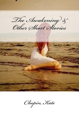 The Awakening and Other Short Stories