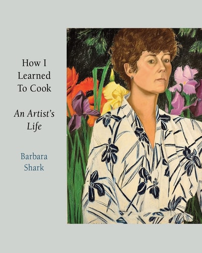 How I Learned to Cook An Artist's Life