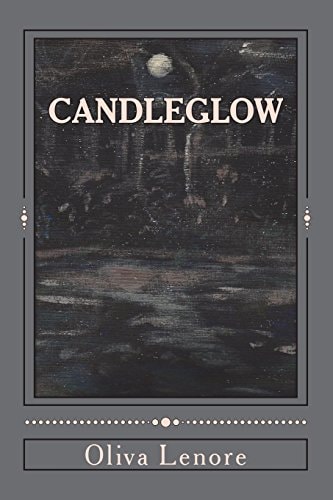 Candleglow A Collection of Poems, Short Stories and Paintings