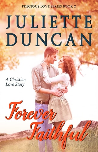 Forever Faithful A Christian Love Story