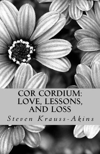 Cor Cordium Love, Lessons, and Loss