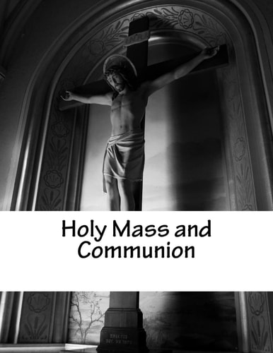 Holy Mass and Communion, Part 1 Reprinted Book