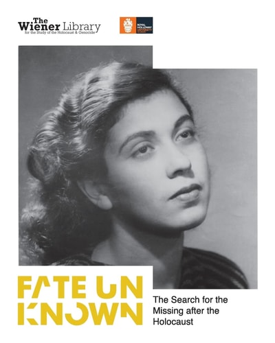 Fate Unknown The Search for the Missing After the Holocaust: Exhibition Catalogue