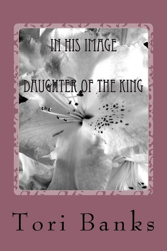 In His Image In His Image: Daughter of the King