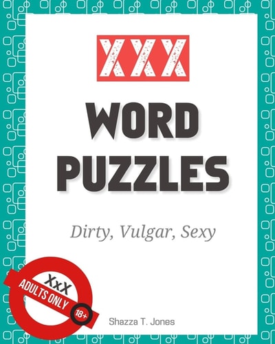 XXX Word Puzzles Dirty, Vulgar, Sexy Crosswords, Word Search, Letter Drop and Coloring Pages