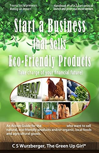 Start a Business That Sells Eco-Friendly Products Take Charge of Your Financial Future!