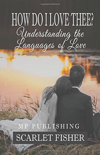 How Do I Love Thee? Understanding The Languages Of Love