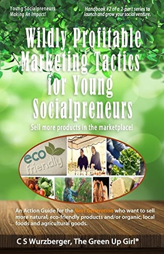 Wildly Profitable Marketing Tactics for Young Socialpreneurs Sell More Products in the Marketplace!