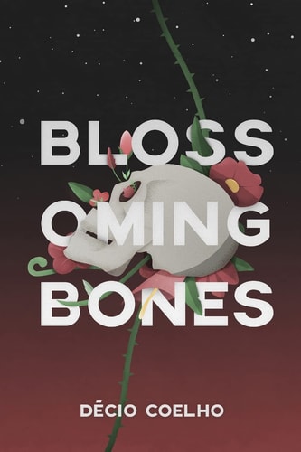 Blossoming Bones