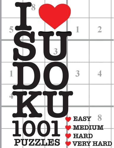 I Love Sudoku 1001 Puzzles The Perfect Book for Anyone Who Loves Sudoku