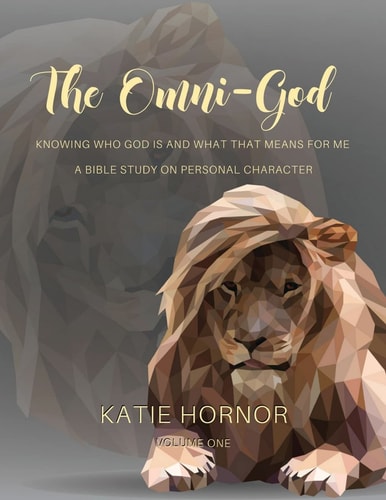 The Omni-God: Knowing Who God Is and What That Means for Me A Bible Study on Personal Character