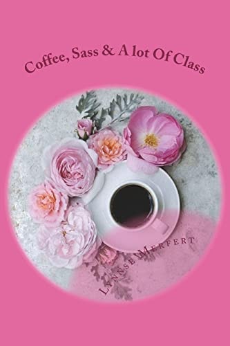 Coffee, Sass and a Lot of Class