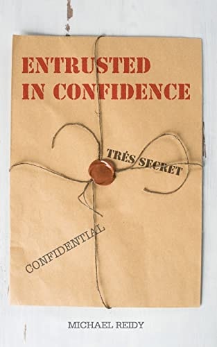 Entrusted in Confidence