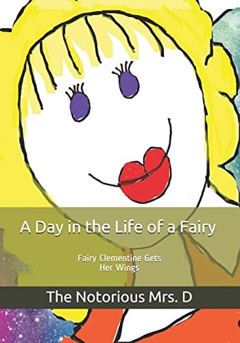 A Day in the Life of a Fairy Fairy Clementine Gets Her Wings