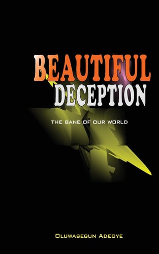 Beautiful Deception The Bane of Our World