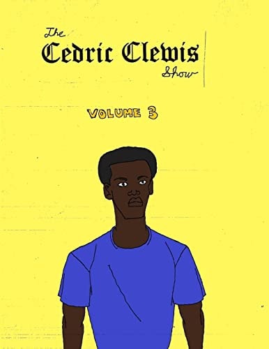Cedric Clewis Show Volume 3