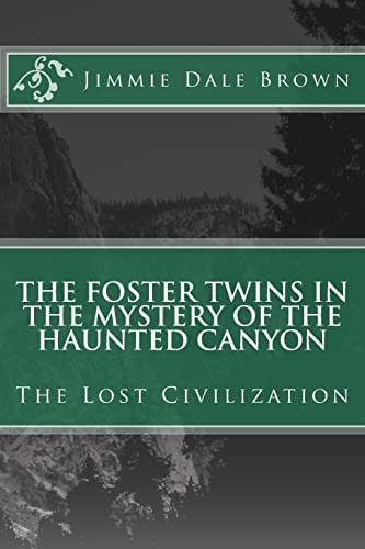 The Foster Twins in the Mystery of the Haunted Canyon The Lost Civilization