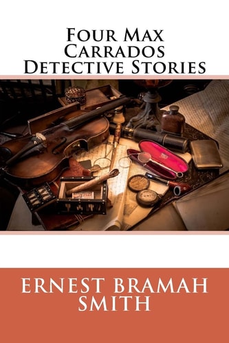 Four Max Carrados Detective Stories