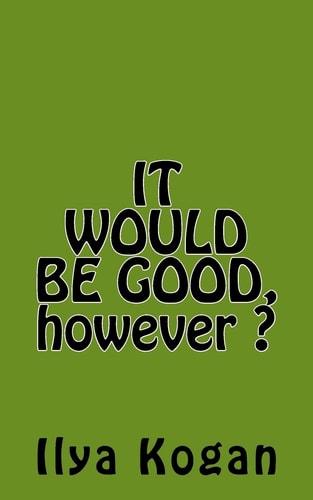 IT WOULD BE GOOD, However ?