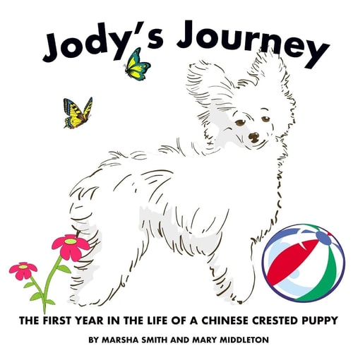 Jody's Journey The First Year in the Life of a Chinese Crested Puppy
