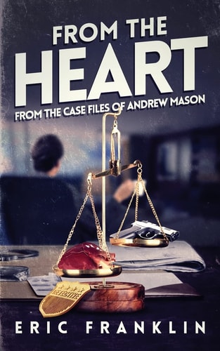 From The Heart From The Case Files of Andrew Mason