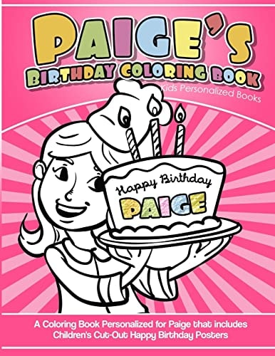 Paige's Birthday Coloring Book Kids Personalized Books A Coloring Book Personalized for Paige That Includes Children's Cut Out Happy Birthday Posters