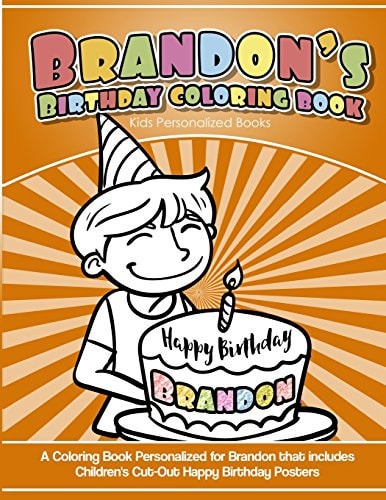 Brandon's Birthday Coloring Book Kids Personalized Books A Coloring Book Personalized for Brandon That Includes Children's Cut Out Happy Birthday Posters