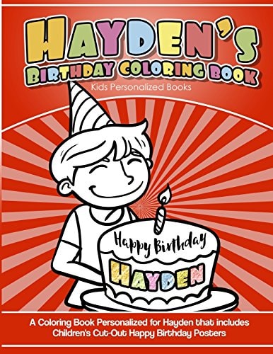 Hayden's Birthday Coloring Book Kids Personalized Books A Coloring Book Personalized for Hayden That Includes Children's Cut Out Happy Birthday Posters