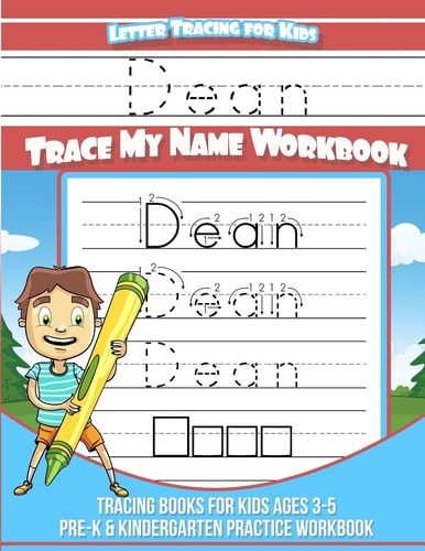 Dean Letter Tracing for Kids Trace My Name Workbook Tracing Books for Kids Ages 3 - 5 Pre-K and Kindergarten Practice Workbook