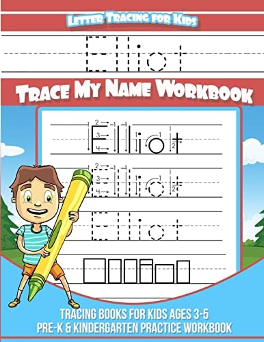 Elliot Letter Tracing for Kids Trace My Name Workbook Tracing Books for Kids Ages 3 - 5 Pre-K and Kindergarten Practice Workbook