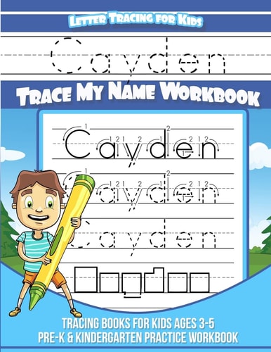 Cayden Letter Tracing for Kids Trace My Name Workbook Tracing Books for Kids Ages 3 - 5 Pre-K and Kindergarten Practice Workbook