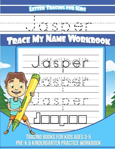 Jasper Letter Tracing for Kids Trace My Name Workbook Tracing Books for Kids Ages 3 - 5 Pre-K and Kindergarten Practice Workbook