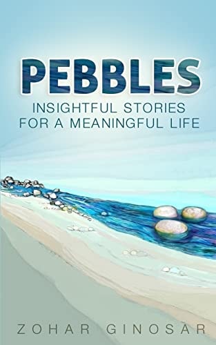 Pebbles Insightful Stories for a Meaningful Life